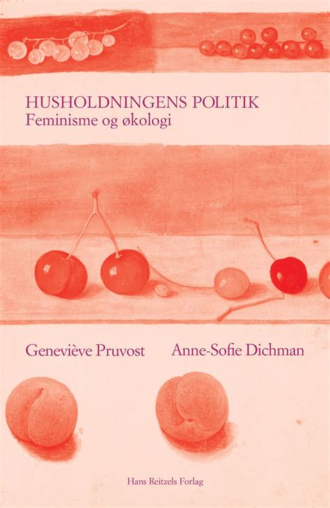 Husholdningens politik: feminisme og økologi by Anne-Sofie Dichman and Geneviève Pruvost. 